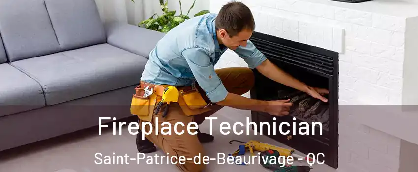 Fireplace Technician Saint-Patrice-de-Beaurivage - QC