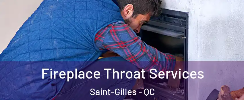 Fireplace Throat Services Saint-Gilles - QC
