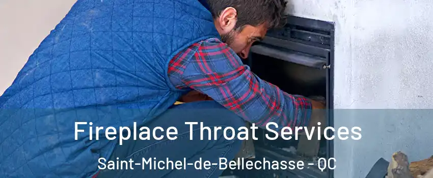 Fireplace Throat Services Saint-Michel-de-Bellechasse - QC