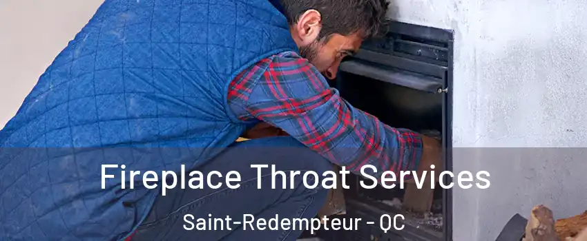 Fireplace Throat Services Saint-Redempteur - QC