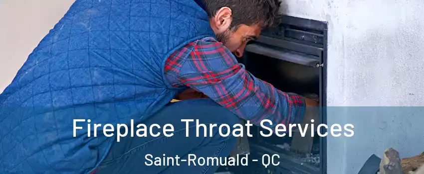  Fireplace Throat Services Saint-Romuald - QC