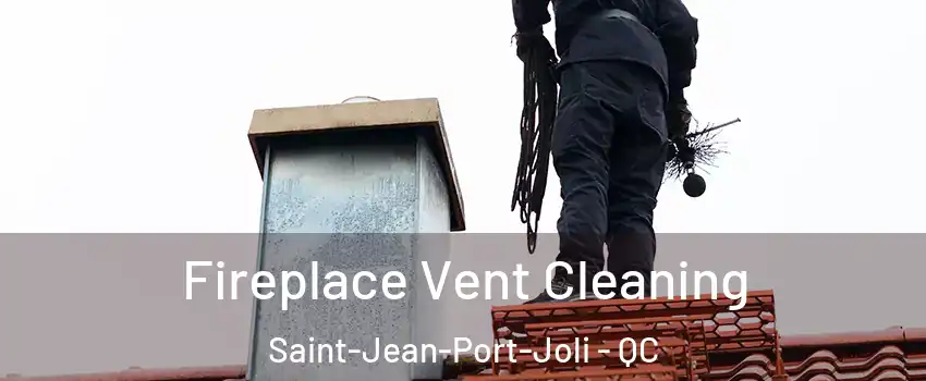 Fireplace Vent Cleaning Saint-Jean-Port-Joli - QC