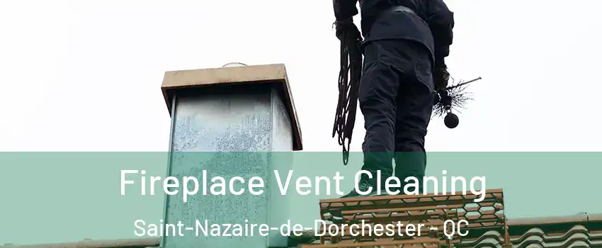 Fireplace Vent Cleaning Saint-Nazaire-de-Dorchester - QC