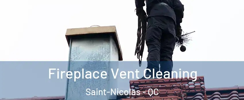 Fireplace Vent Cleaning Saint-Nicolas - QC