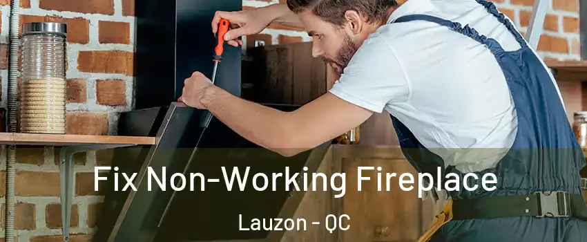  Fix Non-Working Fireplace Lauzon - QC