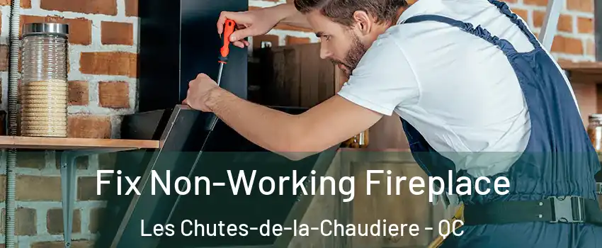  Fix Non-Working Fireplace Les Chutes-de-la-Chaudiere - QC