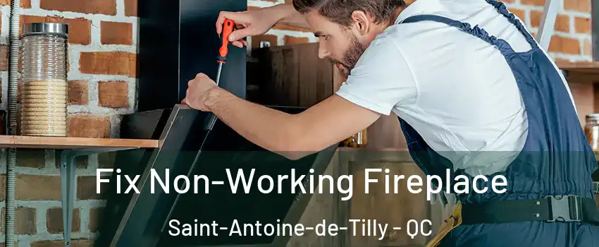  Fix Non-Working Fireplace Saint-Antoine-de-Tilly - QC