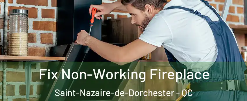 Fix Non-Working Fireplace Saint-Nazaire-de-Dorchester - QC
