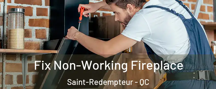  Fix Non-Working Fireplace Saint-Redempteur - QC