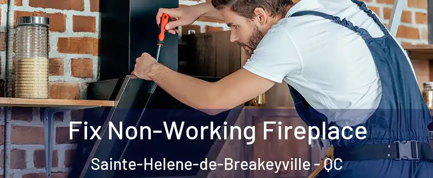  Fix Non-Working Fireplace Sainte-Helene-de-Breakeyville - QC