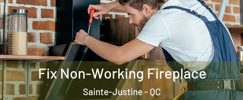  Fix Non-Working Fireplace Sainte-Justine - QC