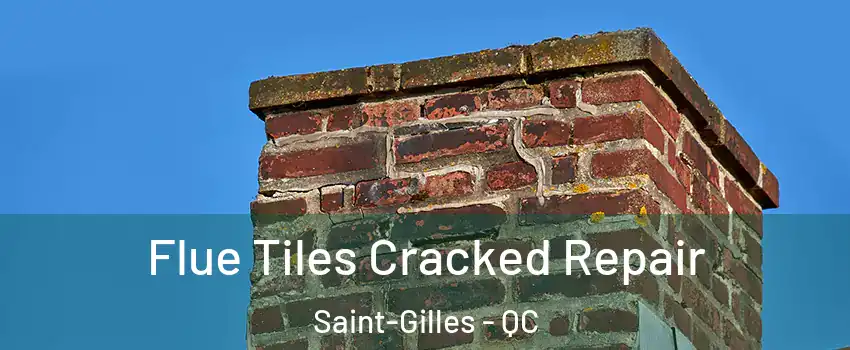 Flue Tiles Cracked Repair Saint-Gilles - QC
