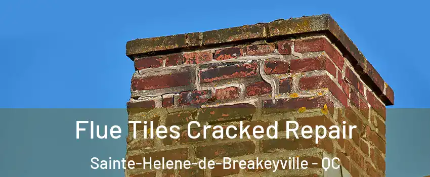 Flue Tiles Cracked Repair Sainte-Helene-de-Breakeyville - QC
