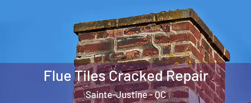 Flue Tiles Cracked Repair Sainte-Justine - QC