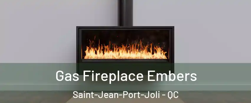 Gas Fireplace Embers Saint-Jean-Port-Joli - QC