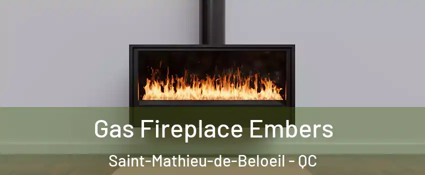 Gas Fireplace Embers Saint-Mathieu-de-Beloeil - QC