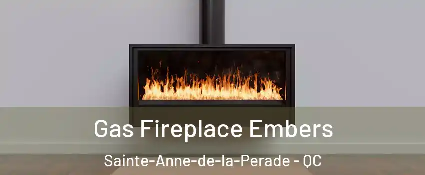Gas Fireplace Embers Sainte-Anne-de-la-Perade - QC