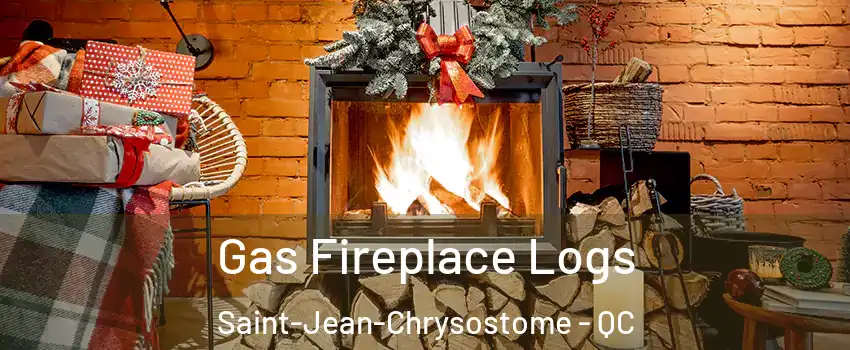 Gas Fireplace Logs Saint-Jean-Chrysostome - QC