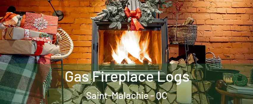 Gas Fireplace Logs Saint-Malachie - QC
