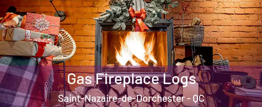 Gas Fireplace Logs Saint-Nazaire-de-Dorchester - QC