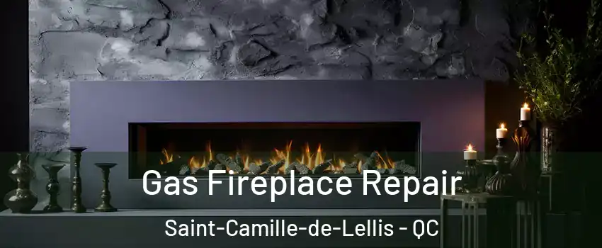 Gas Fireplace Repair Saint-Camille-de-Lellis - QC