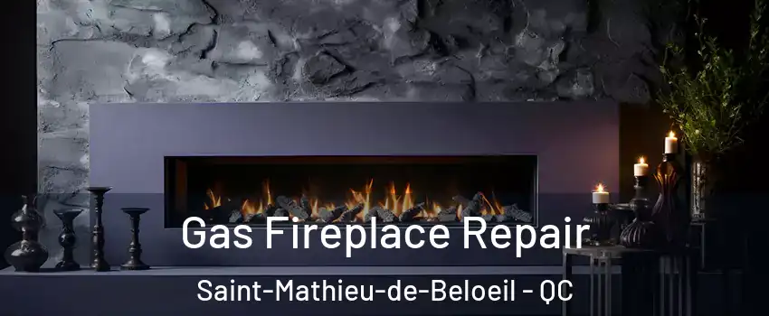 Gas Fireplace Repair Saint-Mathieu-de-Beloeil - QC