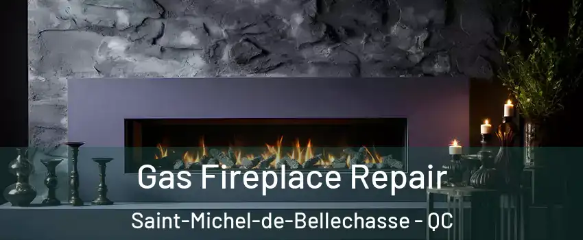 Gas Fireplace Repair Saint-Michel-de-Bellechasse - QC