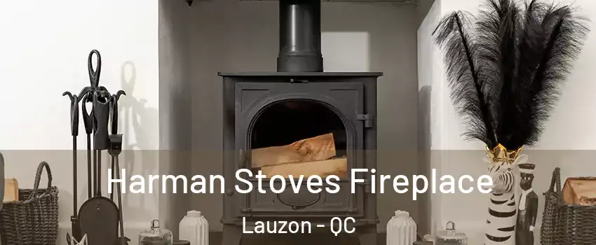  Harman Stoves Fireplace Lauzon - QC