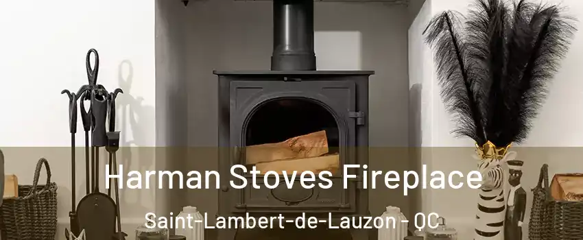 Harman Stoves Fireplace Saint-Lambert-de-Lauzon - QC