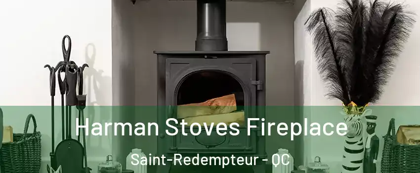 Harman Stoves Fireplace Saint-Redempteur - QC