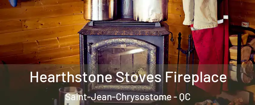  Hearthstone Stoves Fireplace Saint-Jean-Chrysostome - QC