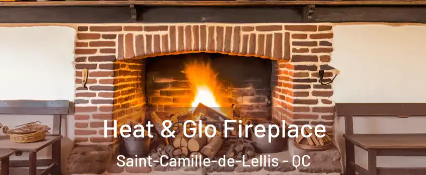 Heat & Glo Fireplace Saint-Camille-de-Lellis - QC