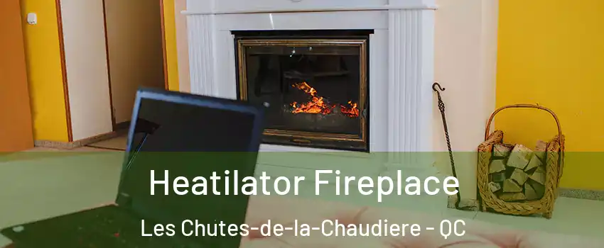 Heatilator Fireplace Les Chutes-de-la-Chaudiere - QC