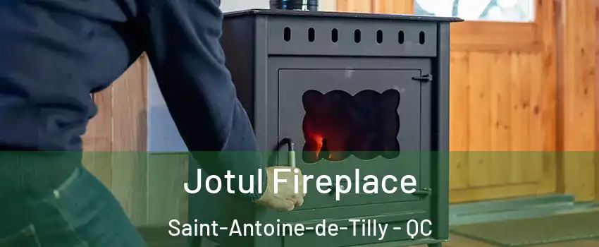  Jotul Fireplace Saint-Antoine-de-Tilly - QC