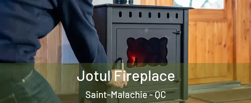 Jotul Fireplace Saint-Malachie - QC