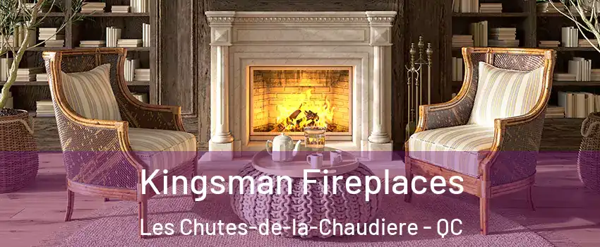 Kingsman Fireplaces Les Chutes-de-la-Chaudiere - QC