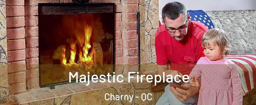  Majestic Fireplace Charny - QC