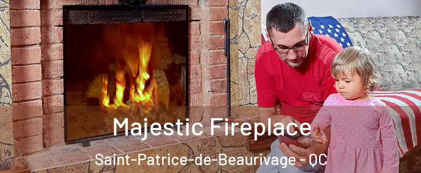 Majestic Fireplace Saint-Patrice-de-Beaurivage - QC