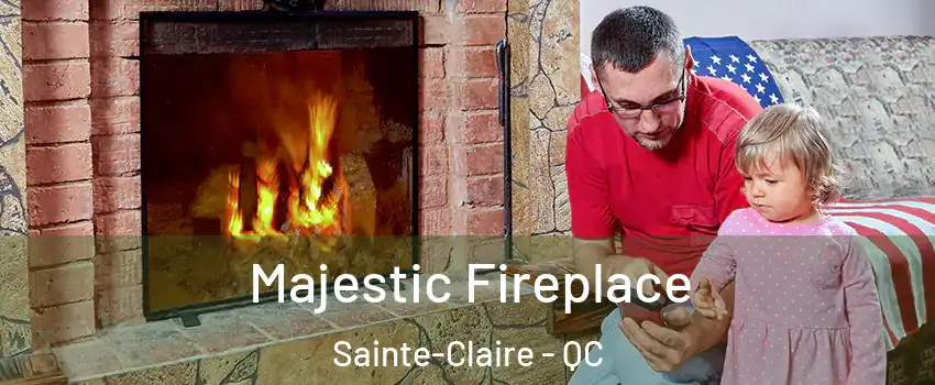 Majestic Fireplace Sainte-Claire - QC