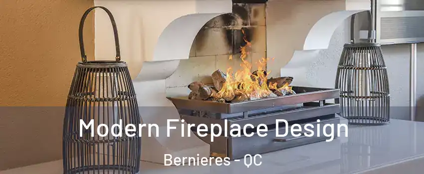 Modern Fireplace Design Bernieres - QC