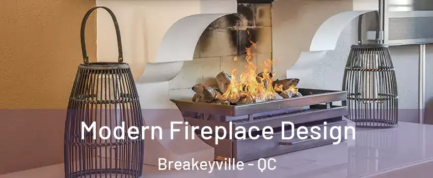 Modern Fireplace Design Breakeyville - QC