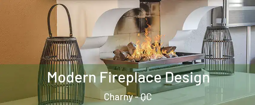  Modern Fireplace Design Charny - QC