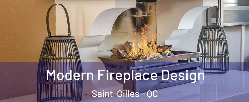 Modern Fireplace Design Saint-Gilles - QC