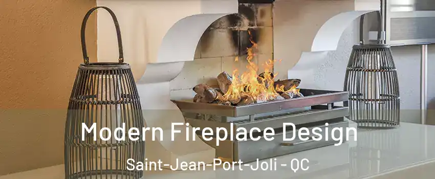 Modern Fireplace Design Saint-Jean-Port-Joli - QC