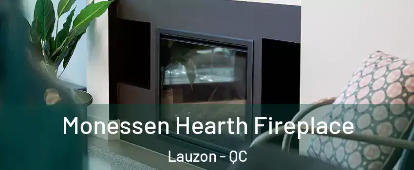 Monessen Hearth Fireplace Lauzon - QC