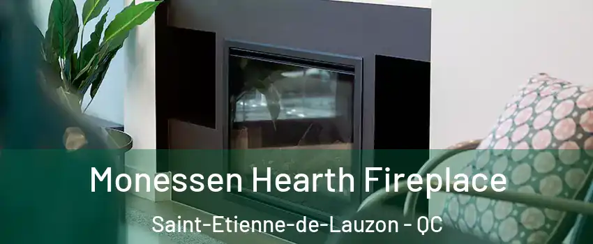 Monessen Hearth Fireplace Saint-Etienne-de-Lauzon - QC