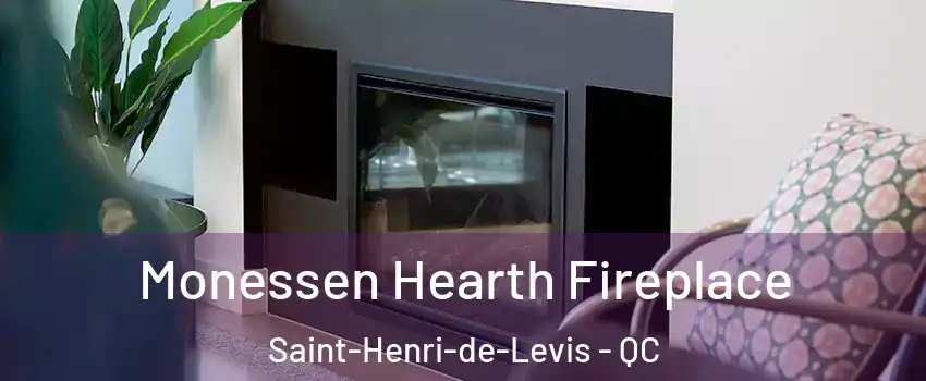 Monessen Hearth Fireplace Saint-Henri-de-Levis - QC