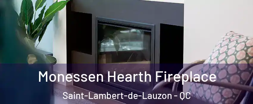 Monessen Hearth Fireplace Saint-Lambert-de-Lauzon - QC