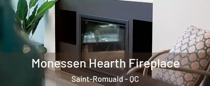 Monessen Hearth Fireplace Saint-Romuald - QC