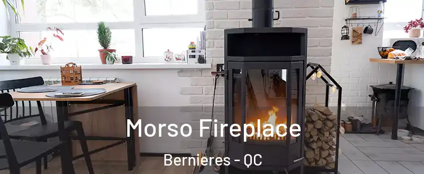  Morso Fireplace Bernieres - QC